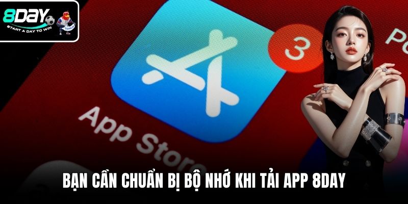 Bạn cần chuẩn bị bộ nhớ khi Tải app 8DAY