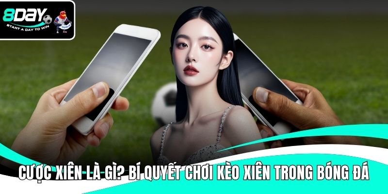 cược xiên là gì