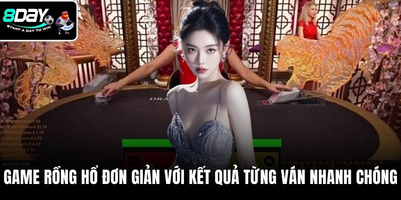 Game rồng hổ đơn giản với kết quả từng ván nhanh chóng