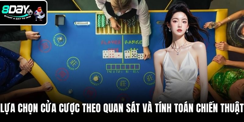 Lựa chọn cửa cược theo quan sát và tính toán chiến thuật