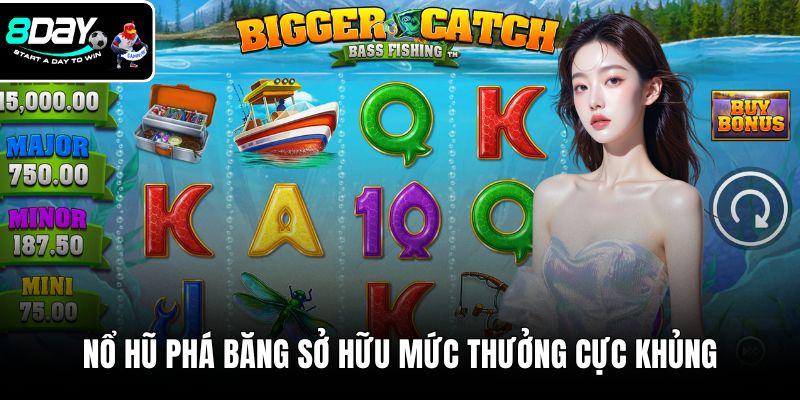 Nổ hũ phá băng sở hữu mức thưởng cực khủng