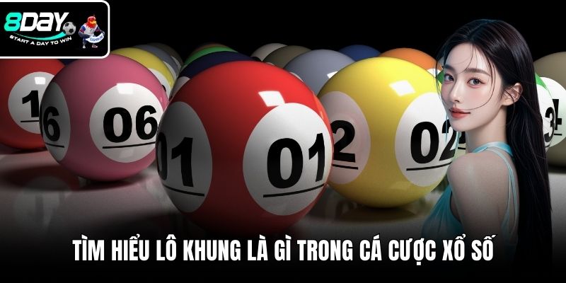 Tìm hiểu lô khung là gì trong cá cược xổ số