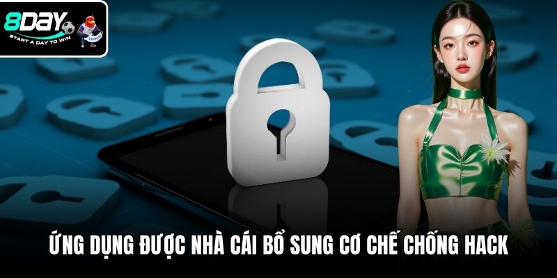 Ứng dụng được nhà cái bổ sung cơ chế chống hack